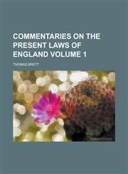 Commentaries on the present laws of England Volume 1,123014224X,9781230142241