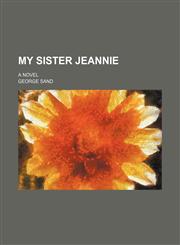 My Sister Jeannie; A Novel,1150831391,9781150831393