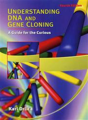 Understanding DNA and Gene Cloning A Guide for the Curious 4th Edition,0471434167,9780471434160
