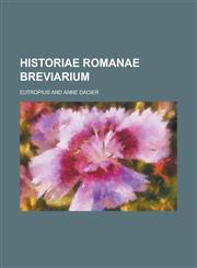 Historiae Romanae Breviarium,1230064877,9781230064871