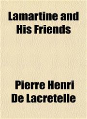 Lamartine and His Friends,1154757587,9781154757583