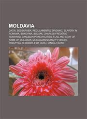 Moldavia Dacia, Bessarabia, Regulamentul Organic, Slavery in Romania, Bukovina, Budjak, Charles-Frédéric Reinhard, Danubian Principalities,1156539196,9781156539194