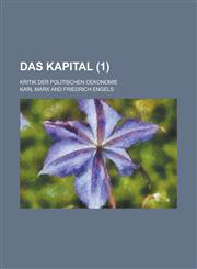 Das Kapital; Kritik Der Politischen Oekonomie (1),1234906848,9781234906849