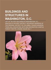 Buildings and structures in Washington, D.C. List of tallest buildings in Washington, D.C., Anacostia Historic District,1156413990,9781156413999