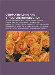 German building and structure Introduction Traventhal House, Kiel Castle, Princes' House, Lübeck Airport, Stadion der Freundschaft),1157432506,9781157432500