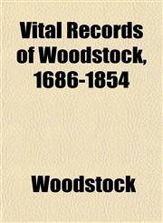Vital Records of Woodstock, 1686-1854,1153203855,9781153203852