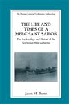 The Life and Times of a Merchant Sailor The Archaeology and History of the Norwegian Ship Catharine,0306473895,9780306473890