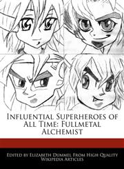 Influential Superheroes of All Time Fullmetal Alchemist,1276222823,9781276222822
