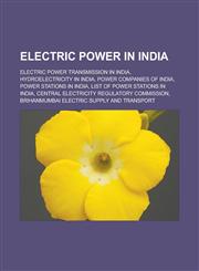 Electric power in India Electric power transmission in India, Hydroelectricity in India, Power companies of India, Power stations in India,1233122126,9781233122127