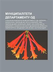 Munitsypalitety departamentu Od Spysok munitsypalitetiv departamentu Od, Narbonn, Karkassonn, Larok-de-Fa, Bruss-e-Villare, Limu,1233853201,9781233853205
