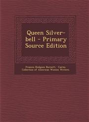 Queen Silver-bell - Primary Source Edition,1295695227,9781295695225