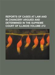 Reports of Cases at Law and in Chancery Argued and Determined in the Supreme Court of Illinois (65),1153135779,9781153135771