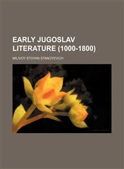 Early Jugoslav literature (1000-1800),1154688623,9781154688627