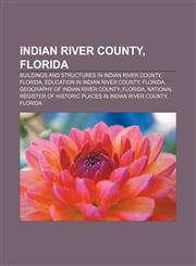 Indian River County, Florida Buildings and structures in Indian River County, Florida, Education in Indian River County, Florida,1157509444,9781157509448