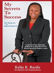 My Secrets to Success Turn Obstacles Into Stepping Stones,0989160807,9780989160803