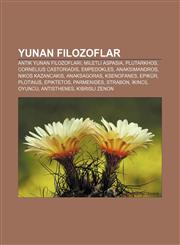 Yunan Filozoflar Antik Yunan Filozoflar, Miletli Aspasia, Plutarkhos, Cornelius Castoriadis, Empedokles, Anaksimandros, Nikos Kazancaki,1233404598,9781233404599
