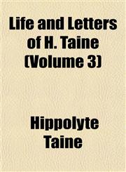 Life and Letters of H. Taine (Volume 3),1152379992,9781152379992