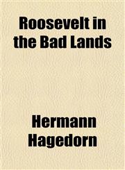 Roosevelt in the Bad Lands,115109563X,9781151095633