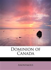Dominion of Canada,1115248057,9781115248051