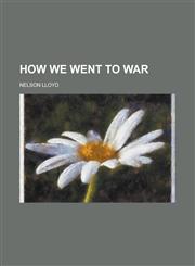 How We Went to War,1151086924,9781151086921