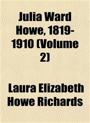 Julia Ward Howe, 1819-1910 (Volume 2),1152358723,9781152358720