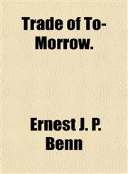 Trade of To-Morrow.,1153184001,9781153184007