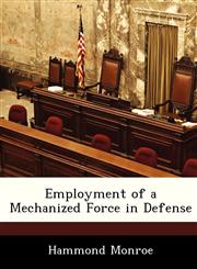 Employment of a Mechanized Force in Defense,1288284373,9781288284375
