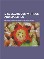 Miscellaneous Writings and Speeches - Volume 2,1153642034,9781153642033