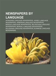 Newspapers by language Afrikaans-language newspapers, Arabic-language newspapers, Armenian-language newspapers, Basque-language newspapers,1232616206,9781232616207
