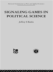 Signalling Games in Political Science,0415269466,9780415269469