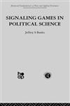 Signalling Games in Political Science,0415269466,9780415269469