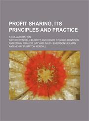 Profit Sharing, Its Principles and Practice; A Collaboration,1150908130,9781150908132