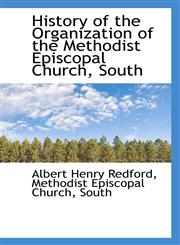 History of the Organization of the Methodist Episcopal Church, South,111555784X,9781115557849