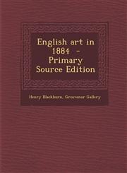 English art in 1884  - Primary Source Edition,1295233932,9781295233939