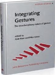 Integrating Gestures The Interdisciplinary Nature of Gesture,9027287201,9789027287205