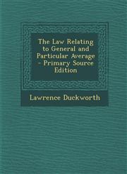 Law Relating to General and Particular Average,1287405193,9781287405191