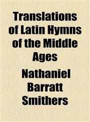 Translations of Latin Hymns of the Middle Ages,1154599507,9781154599503