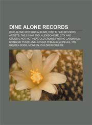 Dine Alone Records Dine Alone Records albums, Dine Alone Records artists, The Living End, Alexisonfire, City and Colour, Hot Hot Heat,1158370636,9781158370634