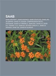 Saab Saab aircraft, Saab engines, Saab vehicles, Saab JAS 39 Gripen, Saab 37 Viggen, Compression ratio, Datasaab, Saab Automobile, Saab 900,1156594138,9781156594131