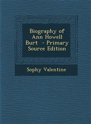 Biography of Ann Howell Burt - Primary Source Edition,1287881866,9781287881865