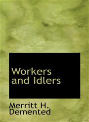 Workers and Idlers,111063711X,9781110637119