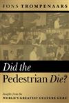 Did the Pedestrian Die? Insights from the World's Greatest Culture Guru,1841124362,9781841124360