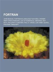 FORTRAN John Backus, FORTRAN 95 Language Features, Openmp, Hmpp Open Standard, List of Numerical Libraries, Roy Nutt, Hollerit,1230594175,9781230594170