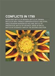 Conflicts in 1799 Quasi-War, Battle of Bergen, Battle of Trebbia, Battle of Novi, French Campaign in Egypt and Syria,1155341295,9781155341293