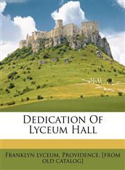 Dedication of Lyceum hall,1172457220,9781172457229