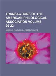 Transactions of the American Philological Association Volume 20-22,1154334317,9781154334319