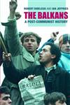 The Balkans: A Post-Communist History,0415229634,9780415229630