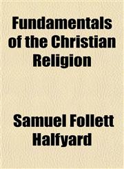 Fundamentals of the Christian Religion,1152255371,9781152255371