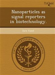 Nanoparticles as signal reporters in biotechnology.,1249068991,9781249068990