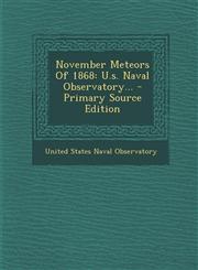 November Meteors Of 1868 U.s. Naval Observatory... - Primary Source Edition,1295119862,9781295119868